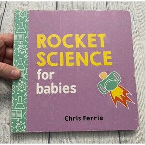 Rocket Science for Babies Boardbook By Chris Ferrie